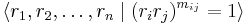 \left\langle r_1,r_2,\ldots,r_n \mid (r_ir_j)^{m_{ij}}=1\right\rangle