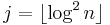  j = \lfloor \log^2n \rfloor 