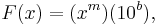  F(x) = (x^m)(10^b), 