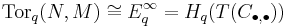 \mbox{Tor}_q(N,M) \cong E^\infty_q = H_q(T(C_{\bull,\bull}))