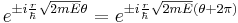   e^{\pm i \frac{r}{\hbar} \sqrt{2 m E} \theta } =  e^{\pm i \frac{r}{\hbar} \sqrt{2 m E} (\theta %2B2 \pi)}