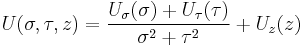 
U(\sigma, \tau, z) = \frac{U_{\sigma}(\sigma) %2B U_{\tau}(\tau)}{\sigma^{2} %2B \tau^{2}} %2B U_{z}(z)
