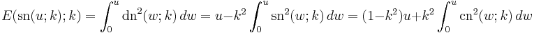 E(\mathrm{sn}(u�; k)�; k) = \int_0^u \mathrm{dn}^2 (w�; k) \, dw = u - k^2 \int_0^u \mathrm{sn}^2 (w�; k) \, dw = (1-k^2)u %2B k^2 \int_0^u \mathrm{cn}^2 (w�; k) \, dw