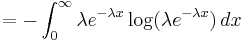 =-\int_0^\infty \lambda e^{-\lambda x} \log (\lambda e^{-\lambda x})\,dx