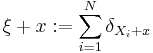  \xi %2B x�:= \sum_{i=1}^N \delta_{X_i %2B x} 