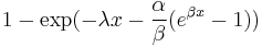 1-\exp(-\lambda x-\frac{\alpha}{\beta}(e^{\beta x}-1))