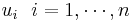 u_i\ \ i=1,\cdots ,n