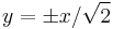 y = \pm x / \sqrt2