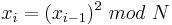 x_i = (x_{i-1})^2~mod~N