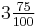 3\tfrac{75}{100}