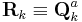 \textbf{R}_k \equiv \textbf{Q}^{a}_k