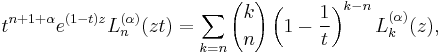 t^{n%2B1%2B\alpha} e^{(1-t) z} L_n^{(\alpha)}(z t)=\sum_{k=n} {k \choose n}\left(1-\frac 1 t\right)^{k-n} L_k^{(\alpha)}(z),