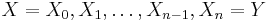 X = X_0, X_1, \ldots, X_{n-1}, X_n = Y