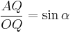 \frac{AQ}{OQ} = \sin \alpha\,