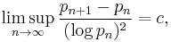 \limsup_{n\rightarrow\infty} \frac{p_{n%2B1}-p_n}{(\log p_n)^2} = c,