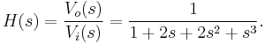 H(s)=\frac{V_o(s)}{V_i(s)}=\frac{1}{1%2B2s%2B2s^2%2Bs^3}.