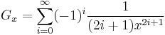 G_x = \sum_{i = 0}^\infty (-1)^i \frac{1}{(2i %2B 1)x^{2i %2B 1}}