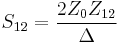 S_{12} = {2 Z_0 Z_{12} \over \Delta} \,