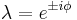  \lambda  = e^{ \pm i  \phi } 