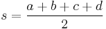 s = \frac{a %2B b %2B c %2B d}{2}