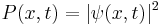 P(x,t) = |\psi(x,t)|^2