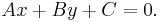 Ax %2B By %2B C = 0.\,