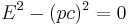 E^2 - (pc)^2 = 0 \,\!