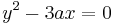 y^2 - 3 a x = 0 \,