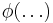 \phi(\ldots)