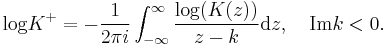  \hbox{log}K^{%2B} = -\frac{1}{2\pi i}\int_{-\infty}^{\infty}\frac{\hbox{log}(K(z))}{z-k} \textrm{d}z, \quad \hbox{Im}k<0. 