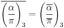 \overline{\Bigg(\frac{\alpha}{\pi}\Bigg)_3}=\Bigg(\frac{\overline{\alpha}}{\overline{\pi}}\Bigg)_3