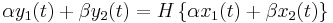 \alpha y_1(t) %2B \beta y_2(t) = H \left \{ \alpha x_1(t) %2B \beta x_2(t) \right \} 