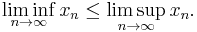 \liminf_{n\to\infty}x_n\leq\limsup_{n\to\infty}x_n.
