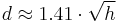 d \approx 1.41 \cdot\sqrt{h} 