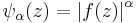 \psi_\alpha(z) = \left| f(z) \right|^\alpha