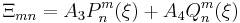 \Xi_{mn} =A_3P_n^m(\xi)%2BA_4Q_n^m(\xi)