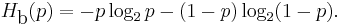 H_\mbox{b}(p) = - p \log_2 p - (1-p)\log_2 (1-p).\,