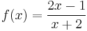 f(x) = \frac {2x-1} {x%2B2}