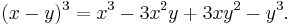 (x-y)^3 = x^3 - 3x^2y %2B 3xy^2 - y^3.\!