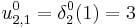 u_{2,1}^{0} = \delta_{2}^{0}(1) = 3