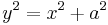 y^2 = x^2 %2B a^2\,