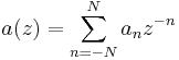 a(z)=\sum_{n=-N}^Na_nz^{-n}