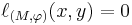 \ell_{(M,\varphi)}(x,y)=0