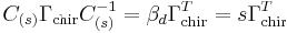  C_{(s)} \Gamma_\text{chir} C_{(s)}^{-1} = \beta_{d} \Gamma_\text{chir}^T = s \Gamma_\text{chir}^T 