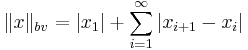 \|x\|_{bv} = |x_1| %2B \sum_{i=1}^\infty|x_{i%2B1}-x_i|