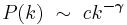 
P(k) \ \sim \ ck^\boldsymbol{-\gamma}
