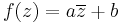 f(z)=a\overline z%2Bb