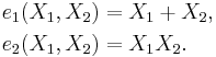 \begin{align}
 e_1(X_1,X_2)  &= X_1 %2B X_2,\\  
 e_2(X_1,X_2) &= X_1X_2.\,\\
\end{align}