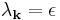 \lambda_{\bold{k}} = \epsilon