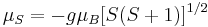 \mu_S = - g \mu_B [S(S%2B1)]^{1/2} 